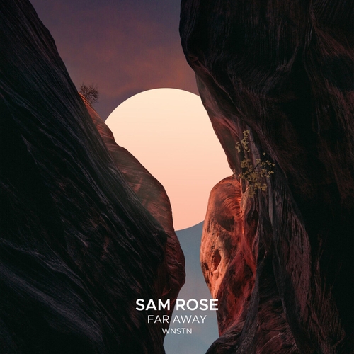 Sam Rose & WNSTN - Far Away [SEK191]